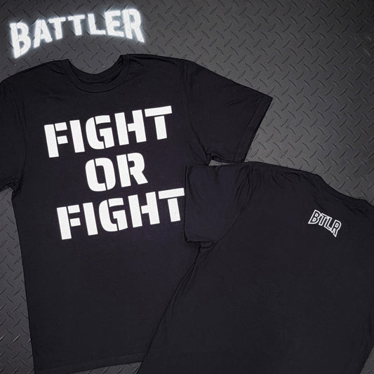 Double-Sided FIGHT OR FIGHT / BTLR Tee (White on Black)