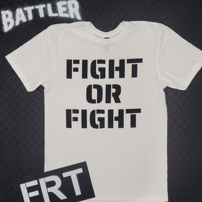 Double-Sided FIGHT OR FIGHT / BTLR Tee (Black on White)